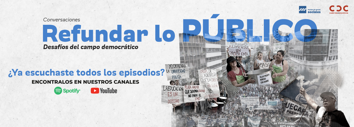 Refundar lo público | ¿Ya escuchaste todos los episodios?