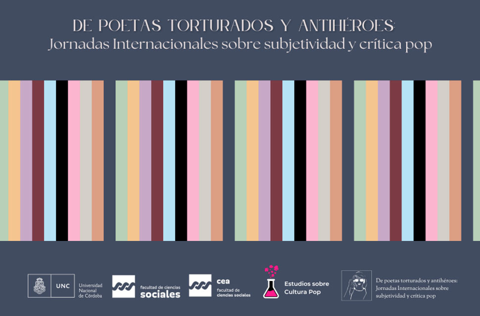 Jornadas Internacionales sobre subjetividad y crítica pop | De poetas torturados y antihéroes