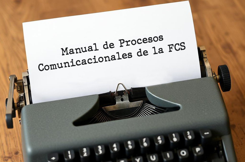 Se encuentra vigente el nuevo Manual de Procesos Comunicacionales de la FCS