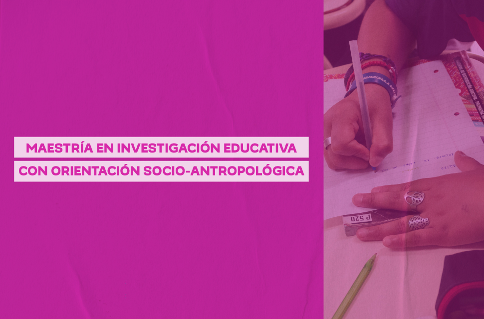 _maestria_investigacion_educativa_con_orientacion_socio_antropologica