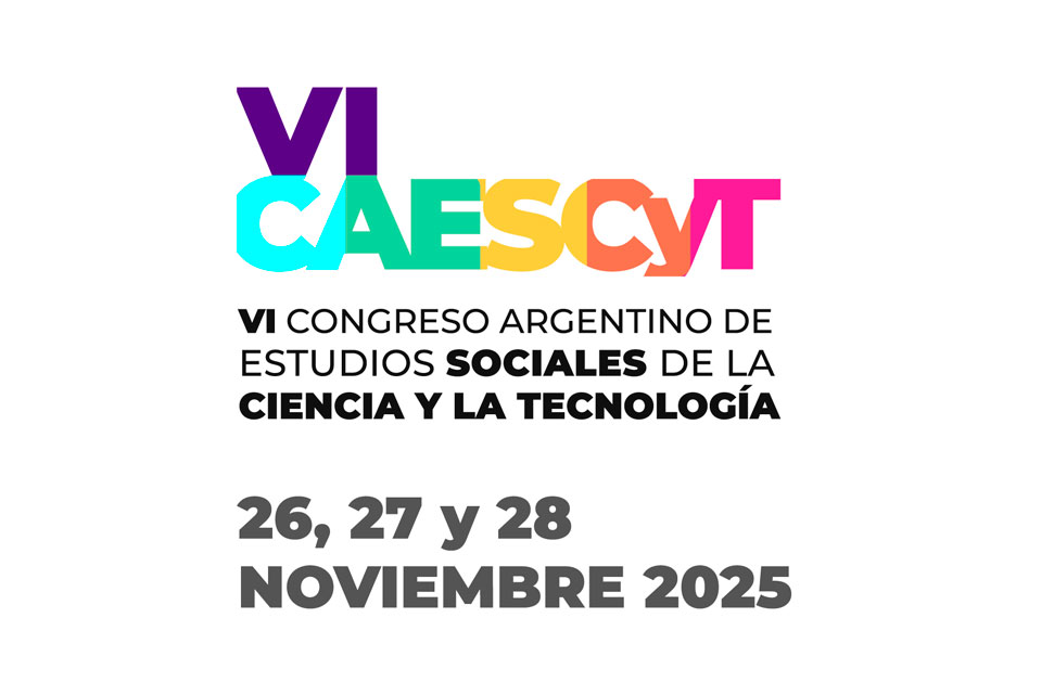 VI Congreso Argentino de Estudios Sociales de la Ciencia y la Tecnología